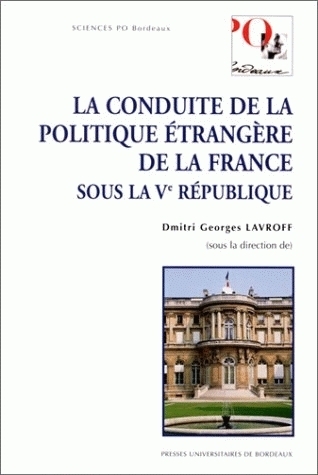 La conduite de la politique étrangère de la France sous la Ve République - Bordeaux, le 7 avril 1995