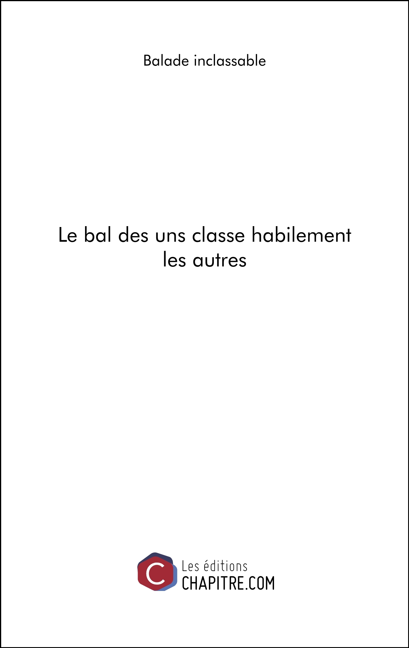 Le bal des uns classe habilement les autres