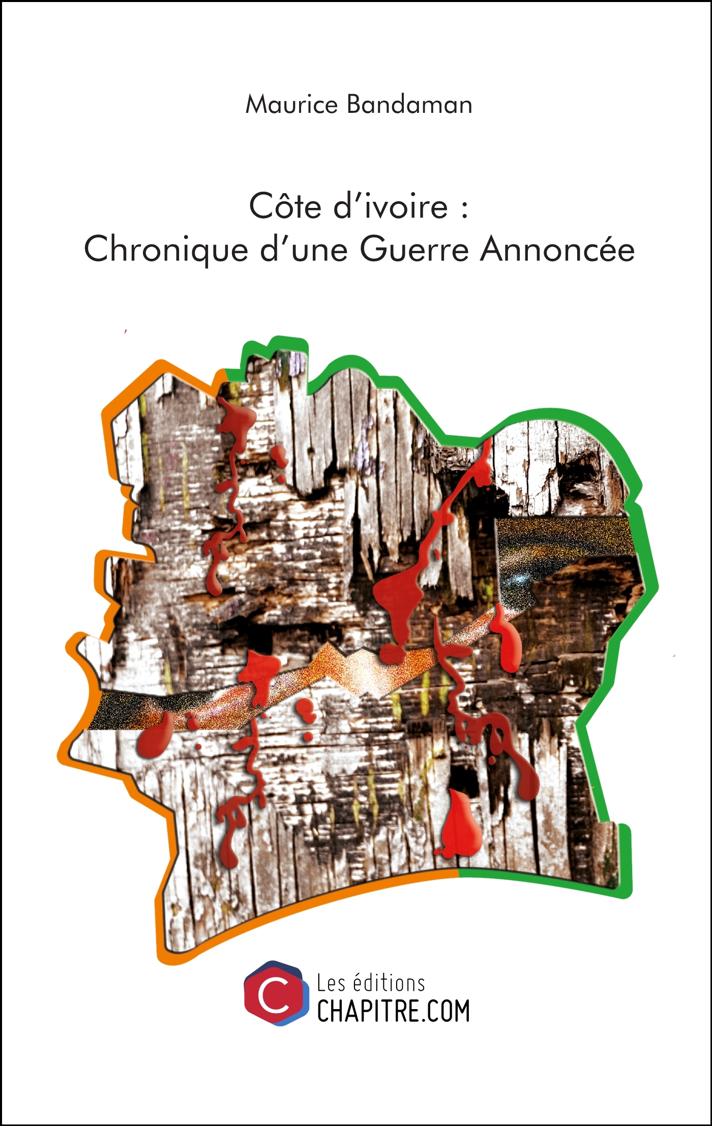 Côte d'Ivoire : Chronique d'Une Guerre Annoncée - LIVRE ARRETE