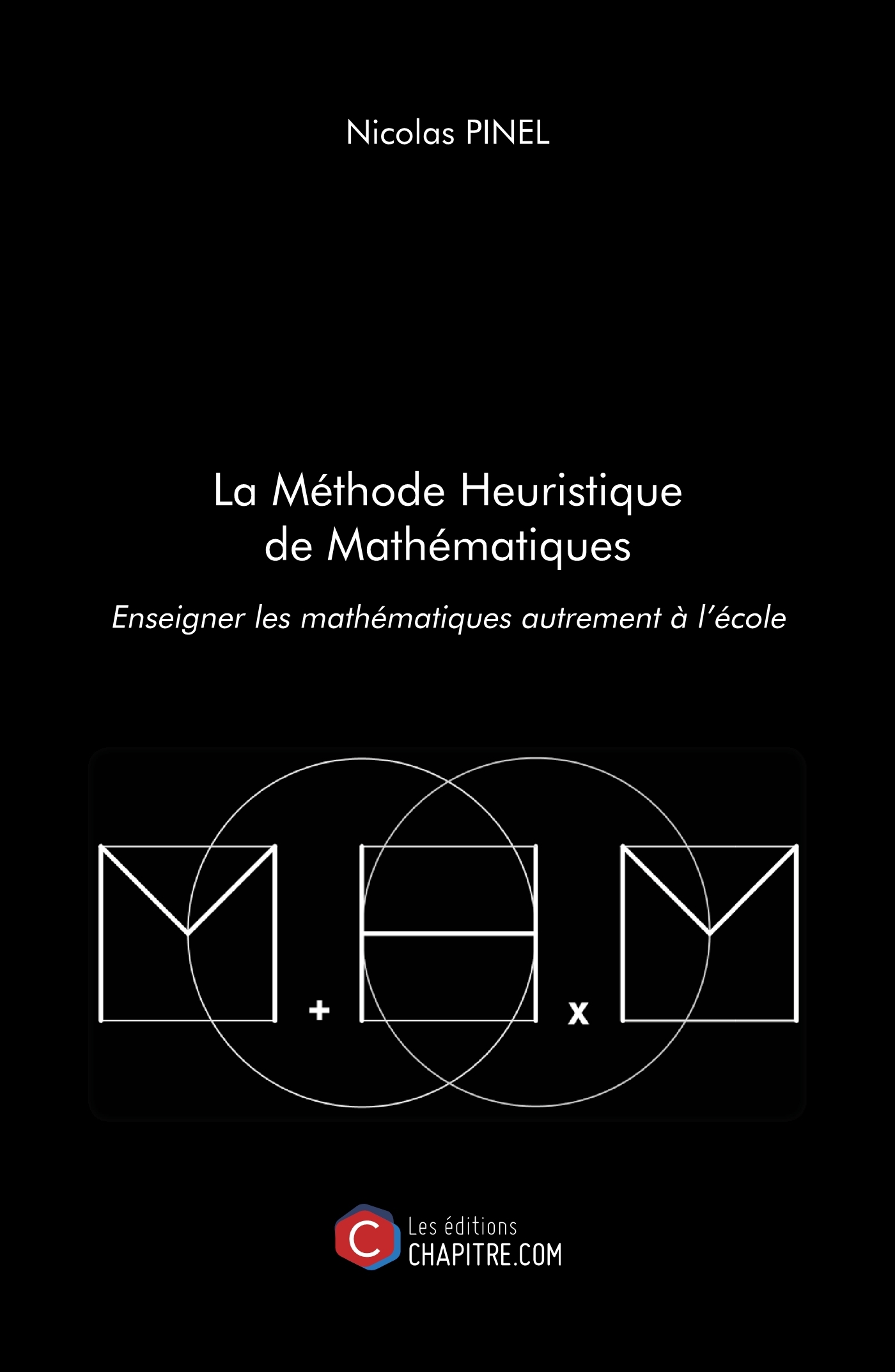 La Méthode Heuristique de Mathématiques - Enseigner les mathématiques autrement à l’école