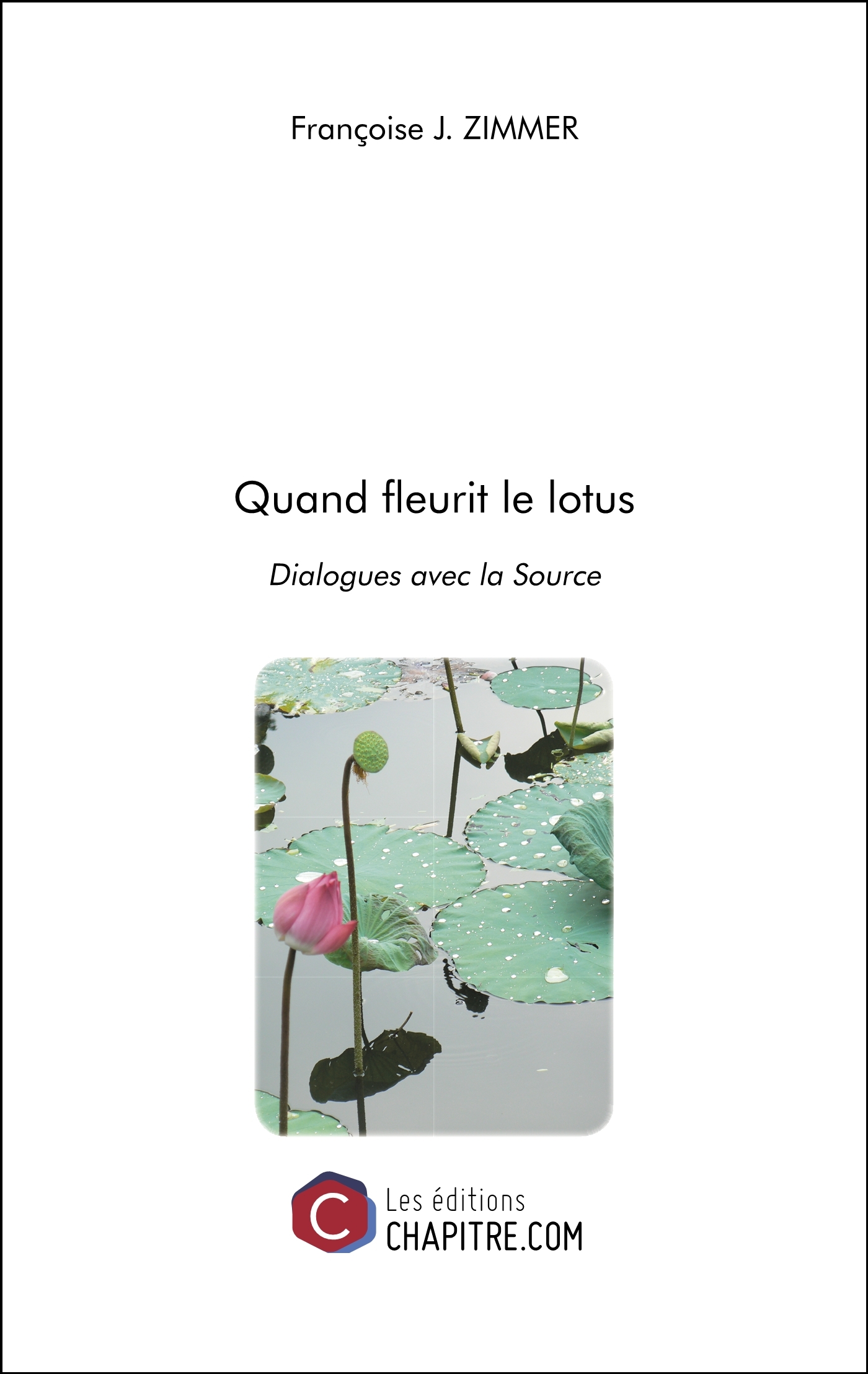 Quand fleurit le lotus - Dialogues avec la Source