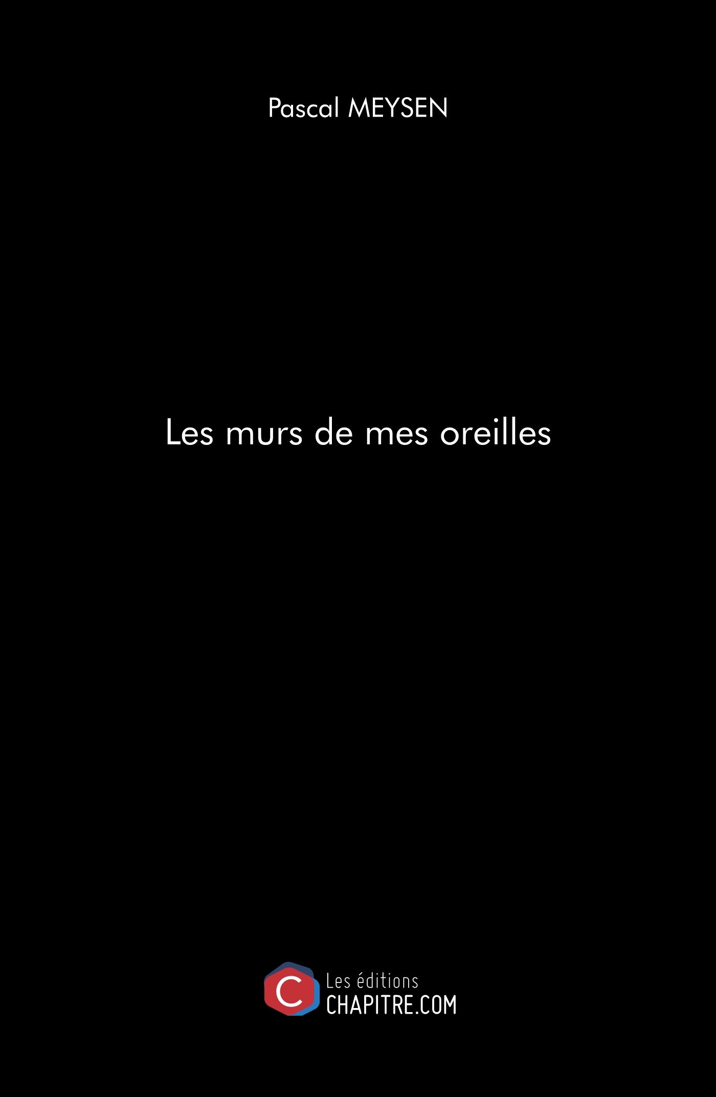 Les murs de mes oreilles 