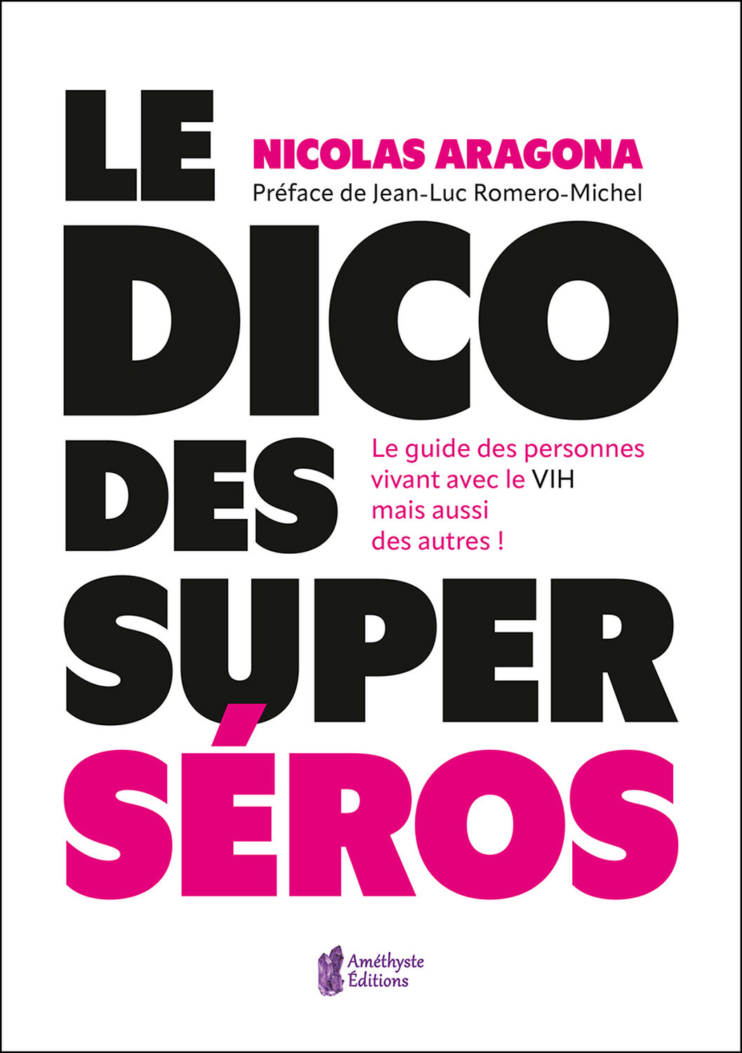 Le Dico des super séros - Le guide des personnes vivants avec le VIH mais aussi des autres !