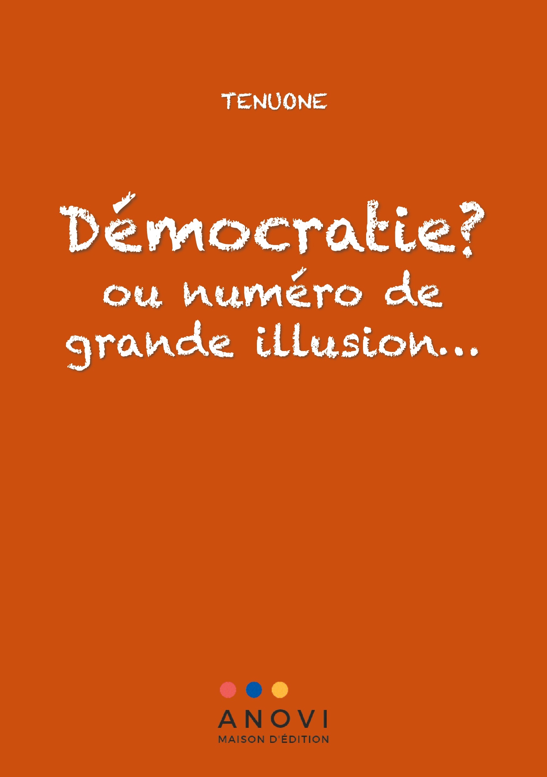 Démocratie ? ou numéro de grande illusion...
