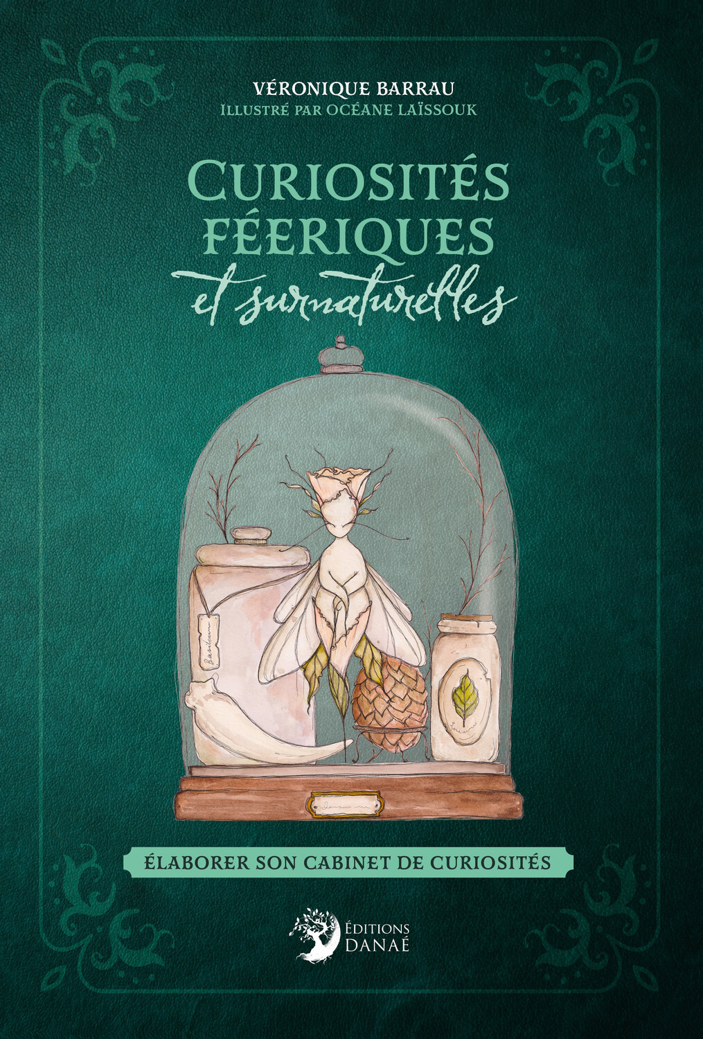 Curiosités féeriques et surnaturelles - Élaborer son cabinet de curiosités