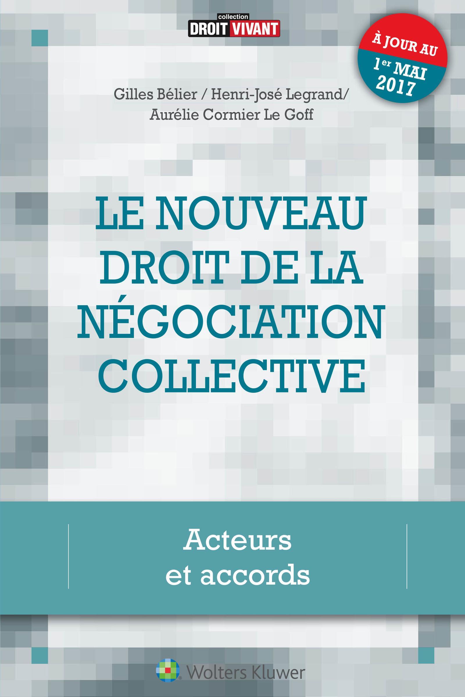 LE NOUVEAU DROIT DE LA NEGOCIATION COLLECTIVE