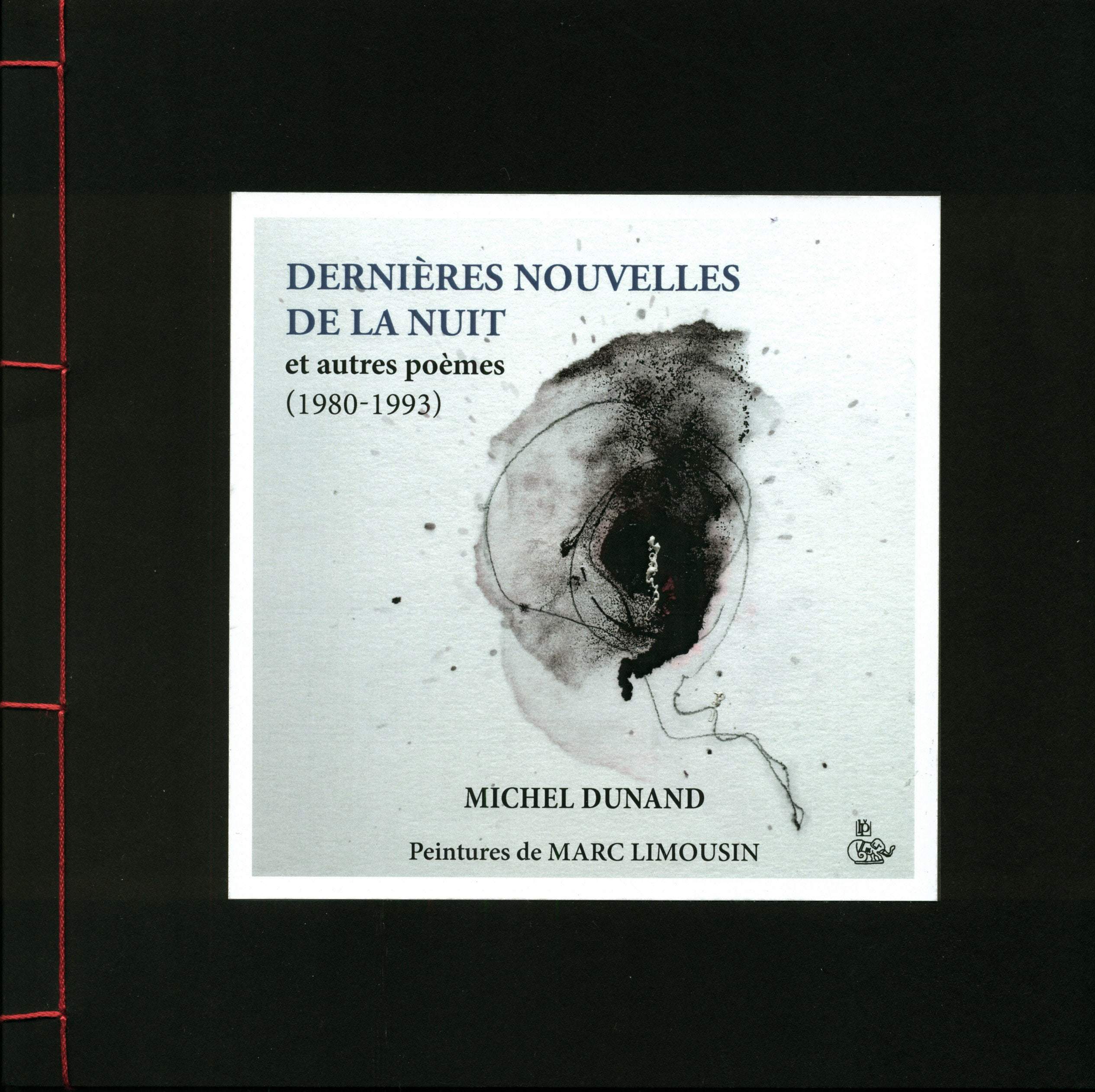 Dernières nouvelles de la nuit et autres poèmes (1980-1993)