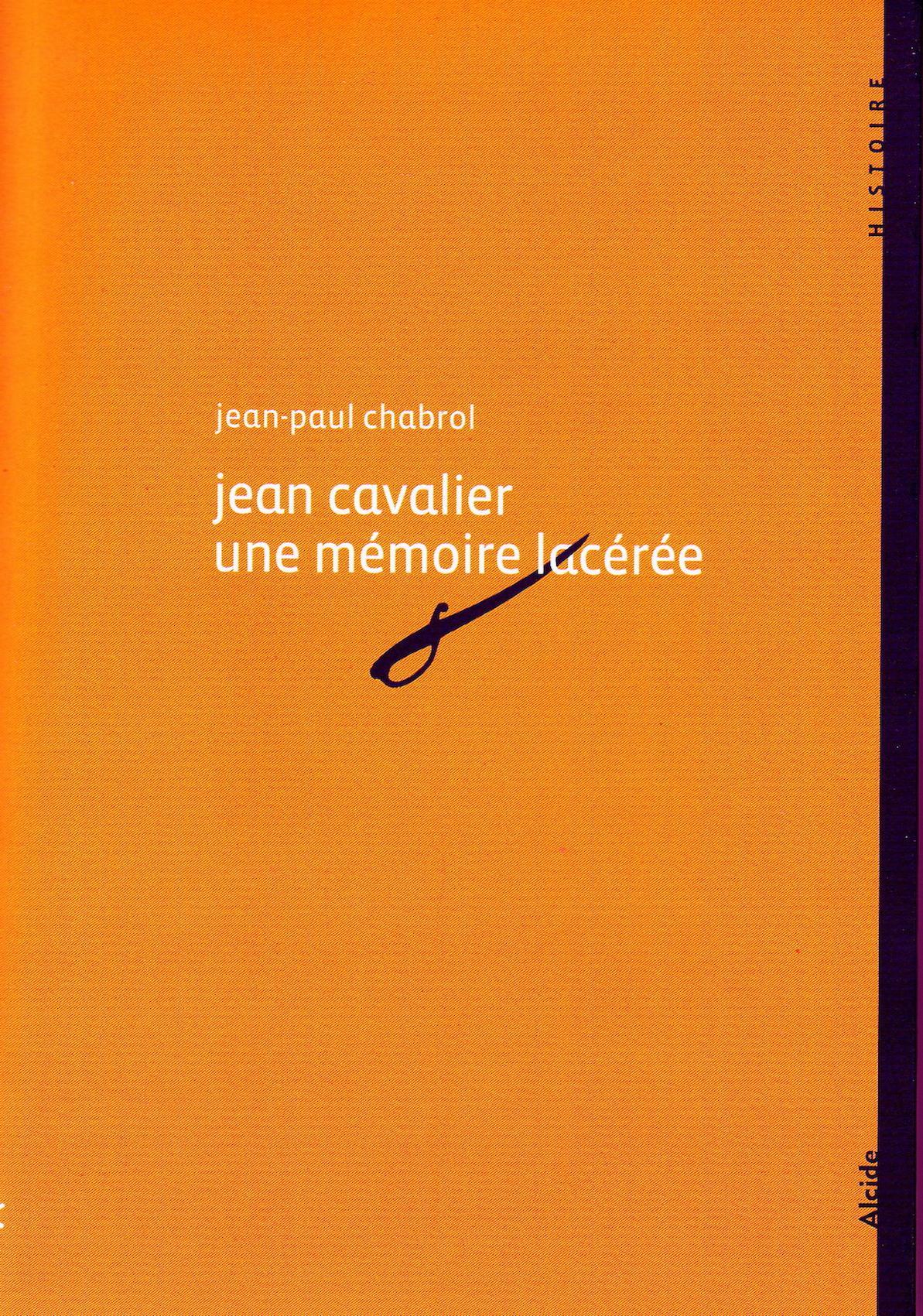 JEAN CAVALIER, UNE MEMOIRE LACEREE