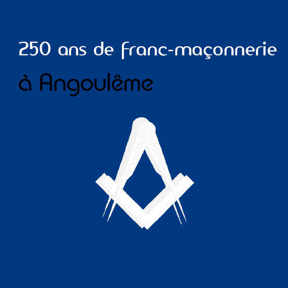 250 ans de franc-maçonnerie à Angoulême