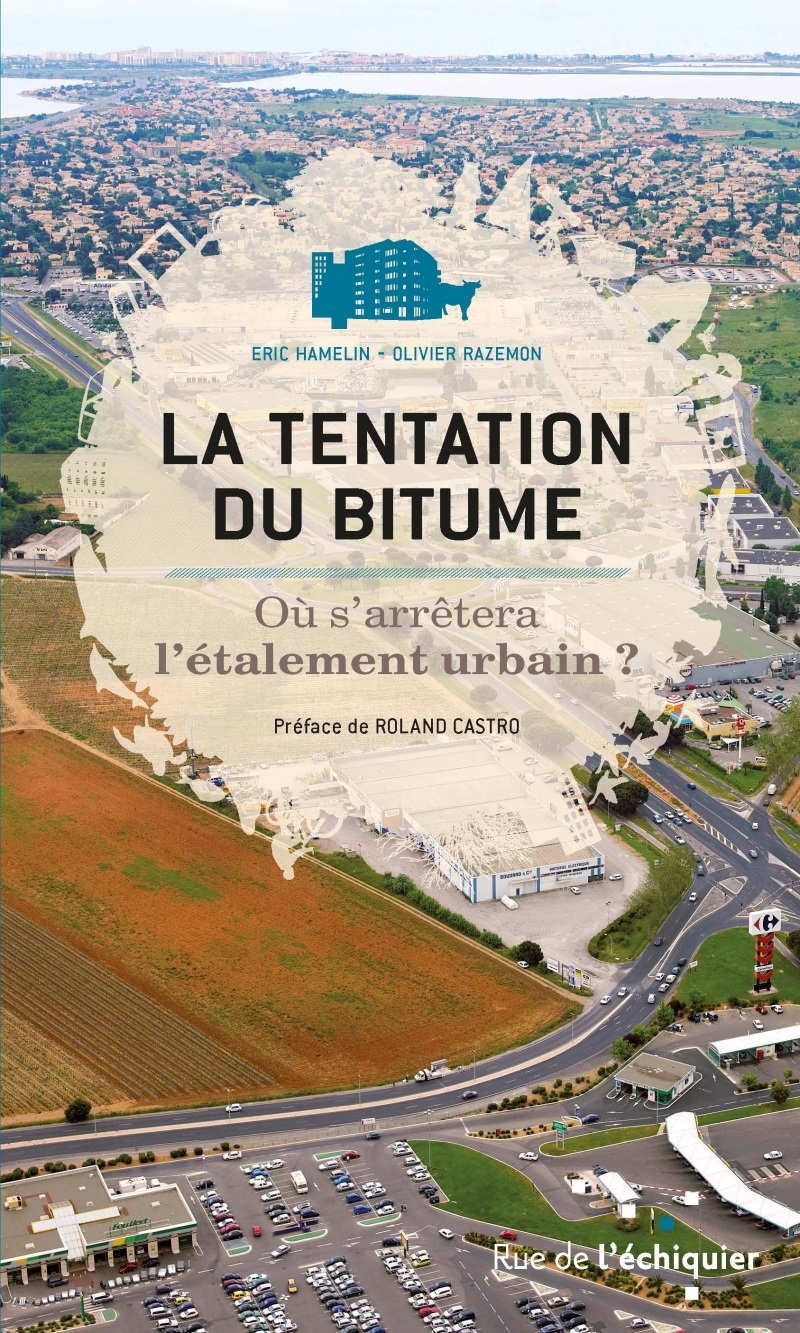 La tentation du bitume – Où s'arrêtera l'étalement urbain ?