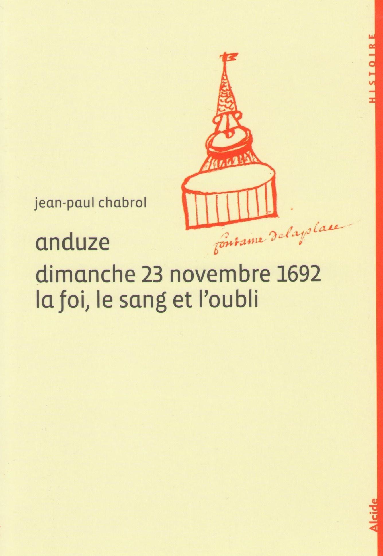 ANDUZE, DIMANCHE 23 NOVEMBRE 1692  LA FOI, LE SANG ET L'OUBLI