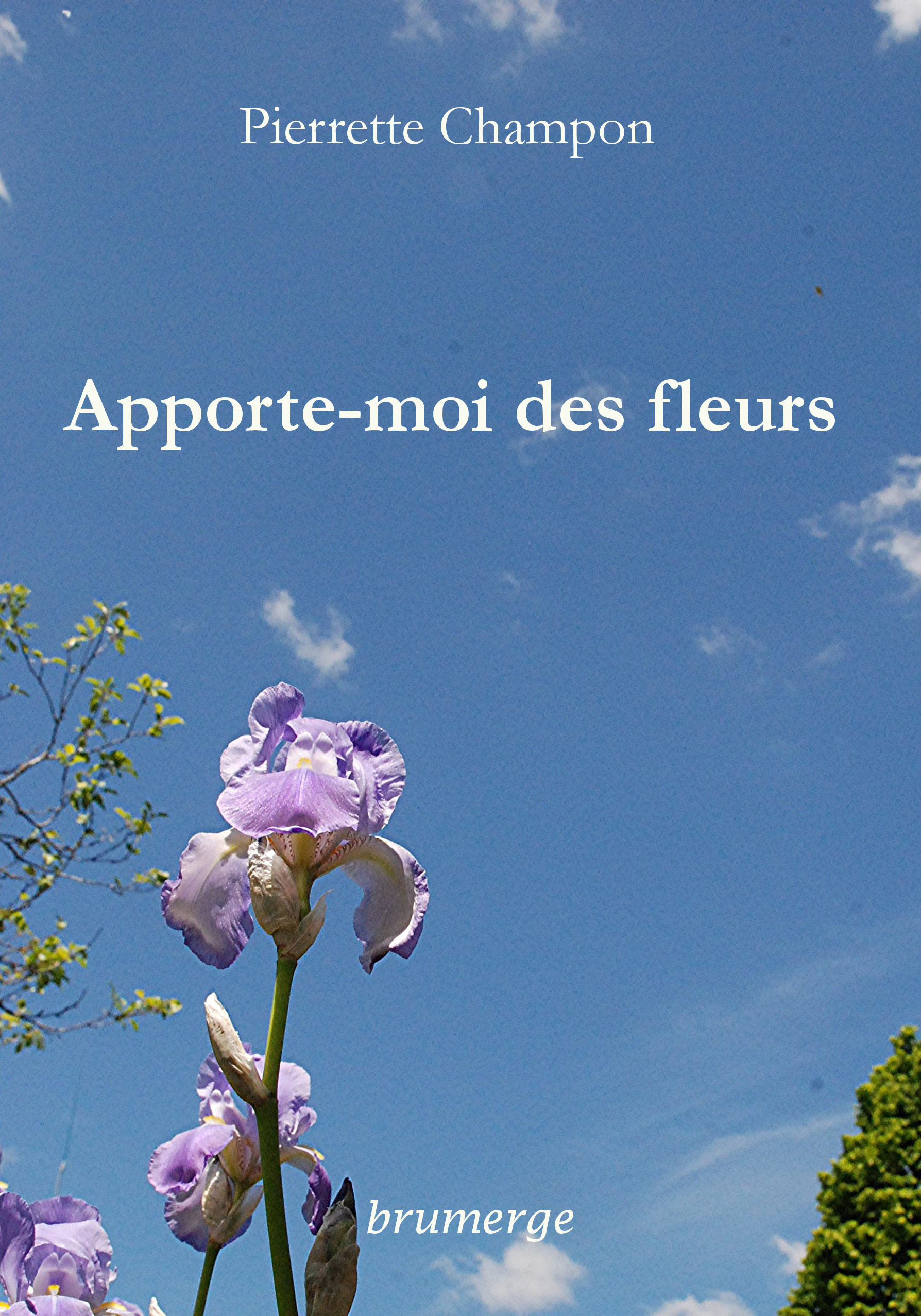 Apporte-moi des fleurs