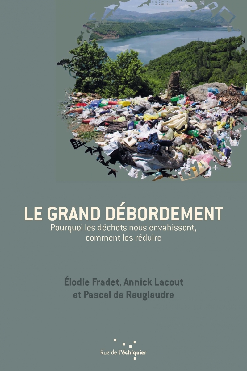Le grand débordement – Pourquoi les déchets nous envahissent