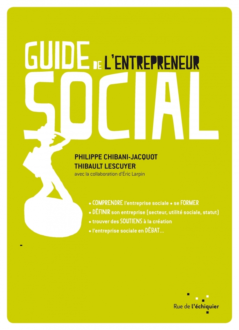 Guide de l'entrepreneur social comprendre l'entreprise socia