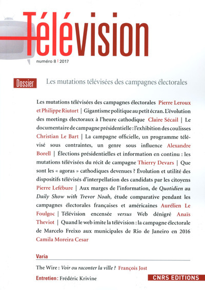 Télévision - numéro 8 Les mutations télévisées des campagnes électorales 2017