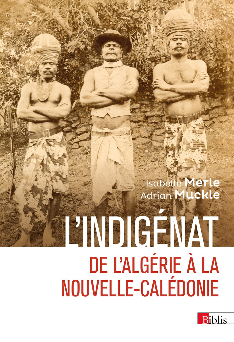 L'indigénat - De l'Algérie à la Nouvelle-Calédonie