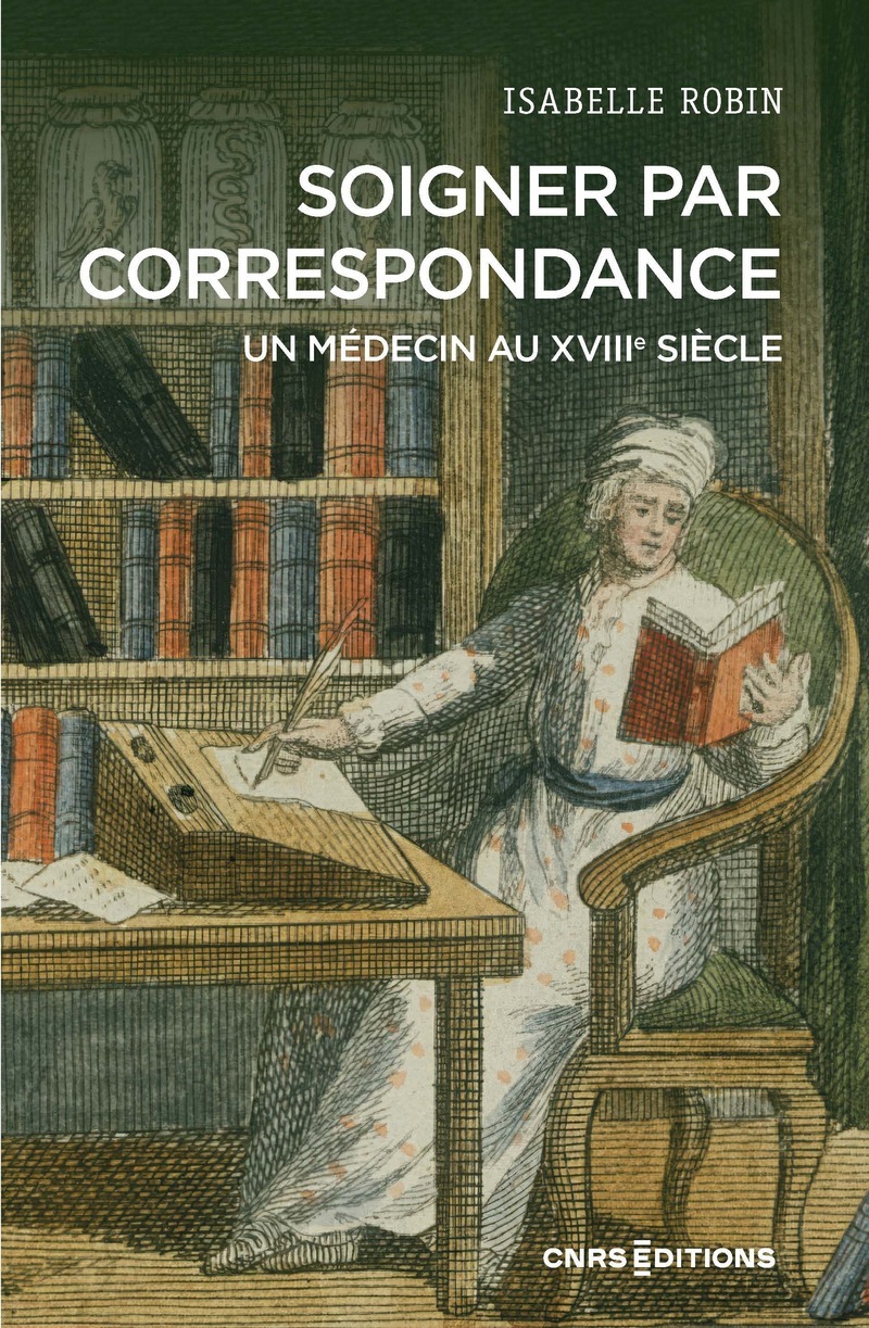 Soigner par correspondance. Un médecin au XVIIIe siècle