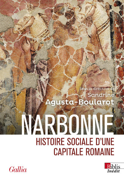 Narbonne. Histoire sociale d'une capitale romaine