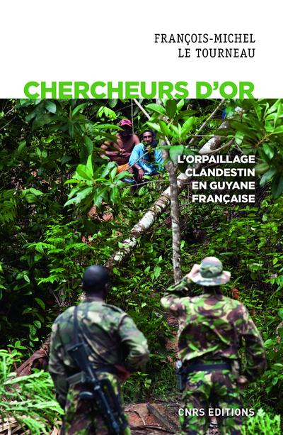Chercheurs d'or - L'orpaillage clandestin en Guyane française