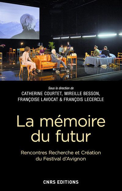 La mémoire du futur - Rencontres Recherche et Création du Festival d'Avignon