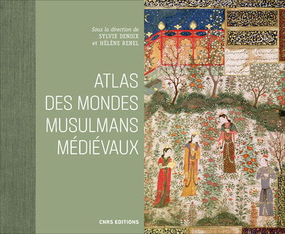 Atlas des mondes musulmans médiévaux