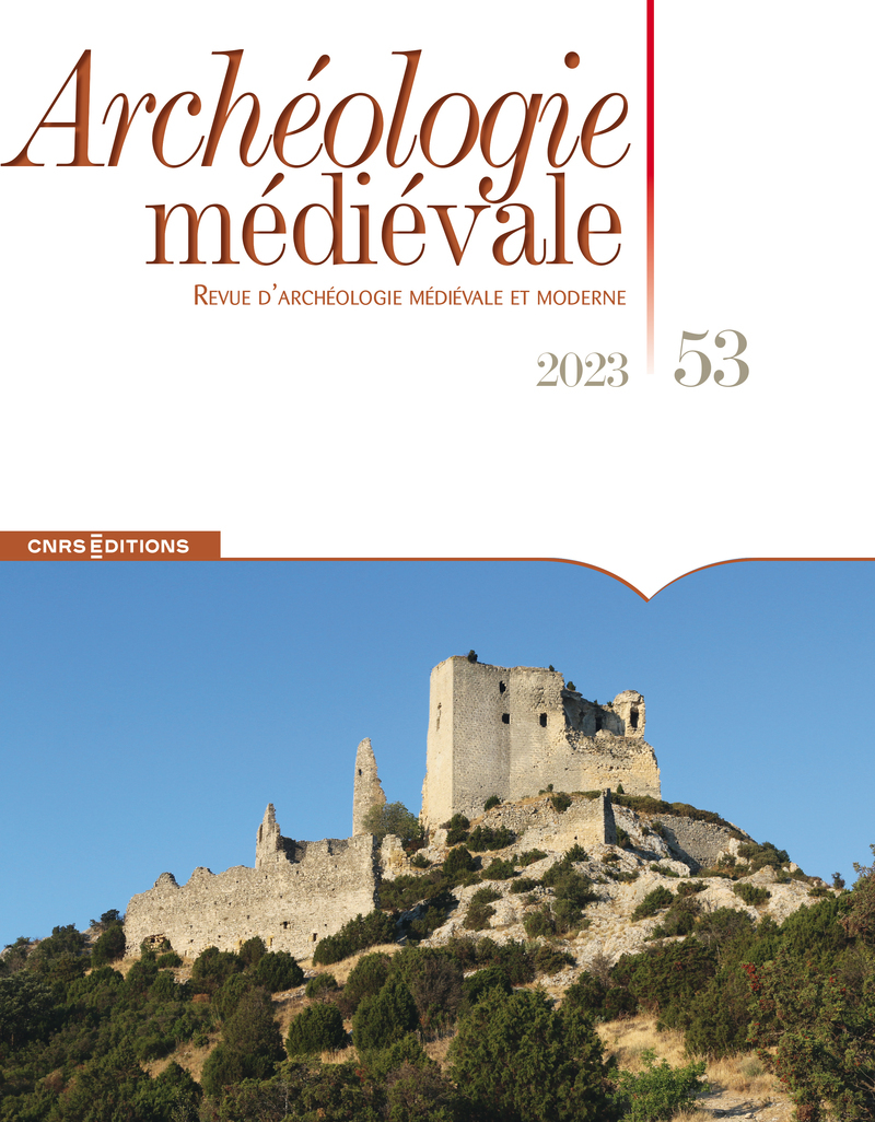 Archéologie médiévale - 2023 - N° 53 Revue d'archéologie Médiévale et moderne