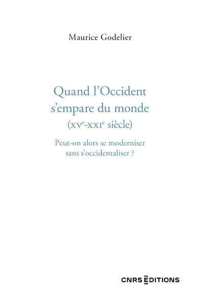 Quand l'Occident s'empare du monde (XVe - XXIe siècle) - Peut-on alors se moderniser sans s'occidentaliser ?