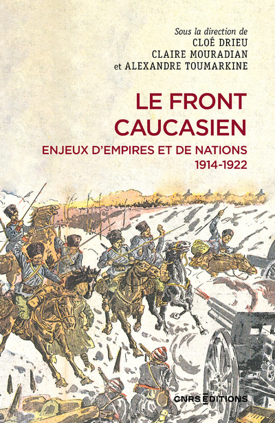 Le front caucasien - Enjeux d'empires et nations - 1914-1922