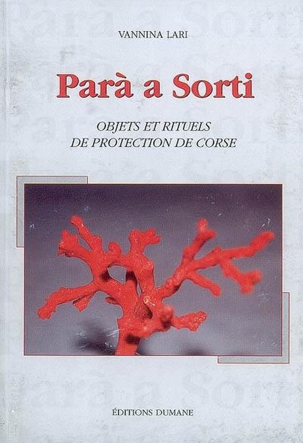 Parà a sorti - objets et rituels de protection de Corse