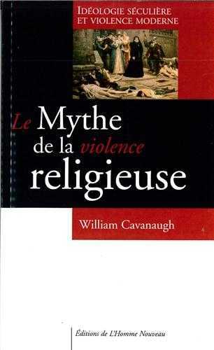 Le mythe de la violence religieuse