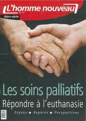 Les soins palliatifs, Répondre à l'euthanasie - L'homme nouveau - Hors-série N°7