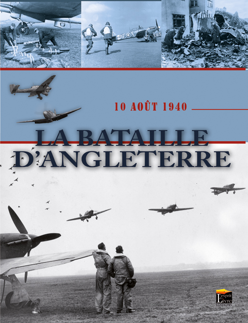LA BATAILLE D'ANGLETERRE : 10 AOUT 1940