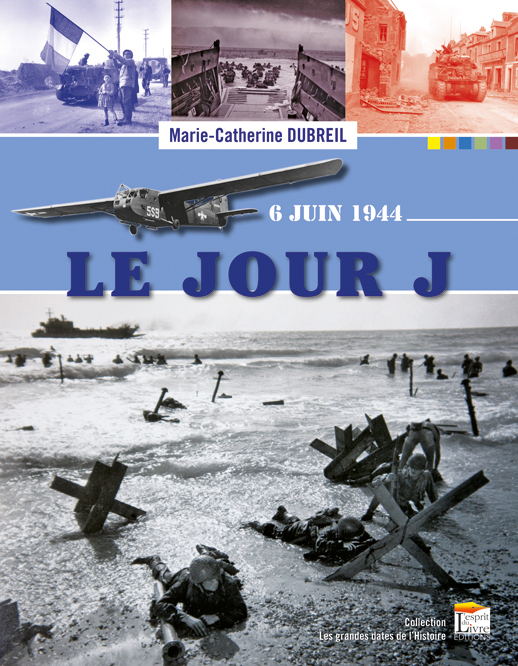 LE JOUR J : 6 JUIN 1944
