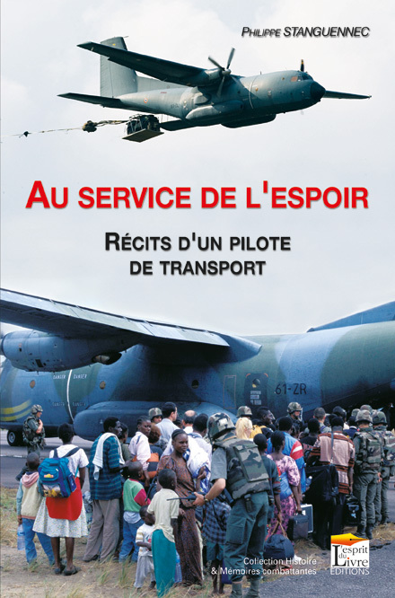 AU SERVICE DE L'ESPOIR : RECITS D'UN PILOTE DE TRANSPORT