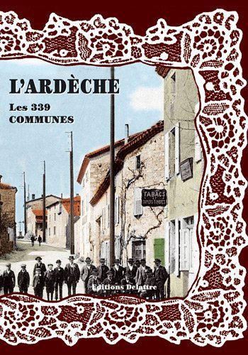 L'Ardèche, les 339 communes