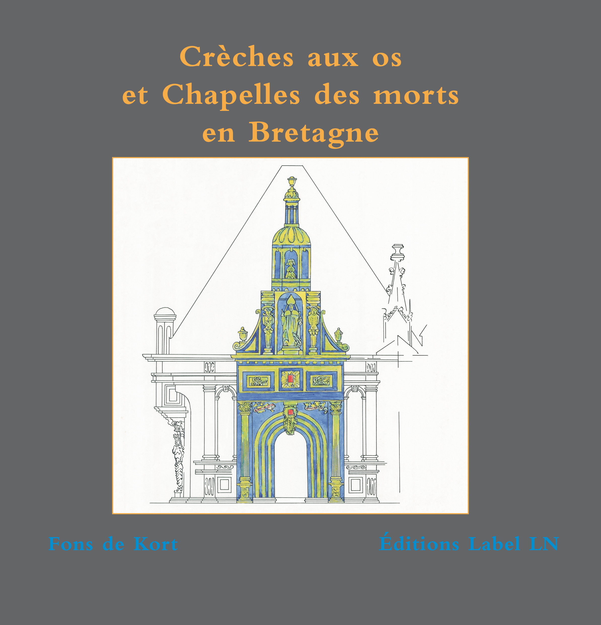 crèches aux os et chapelles des morts en bretagne
