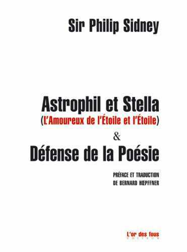 ASTROPHIL ET STELLA suivi de LA DÉFENSE DE LA POÉSIE