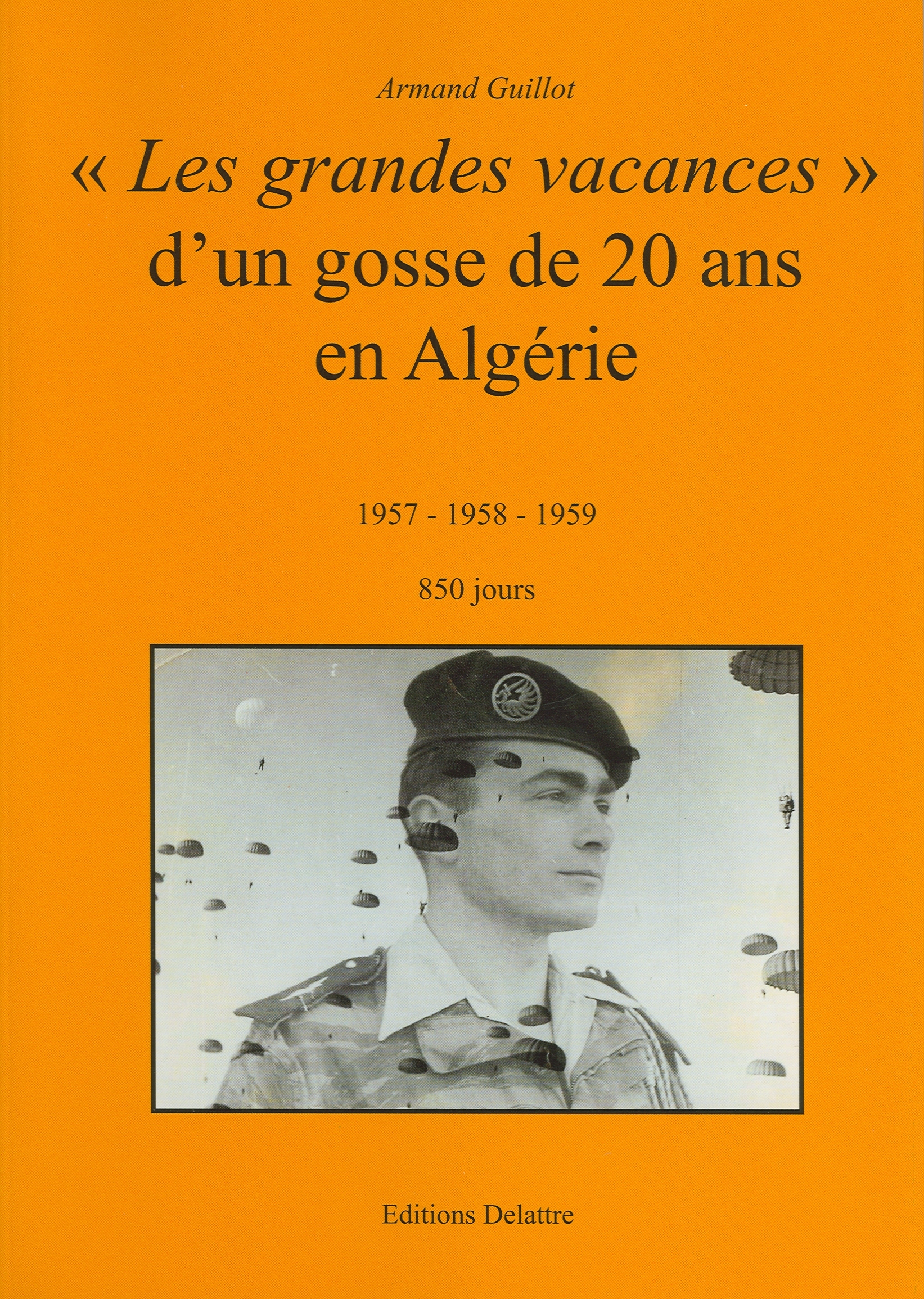 "Les grandes vacances" d'un gosse de 20 ans en Algérie - 1957-1958-1959