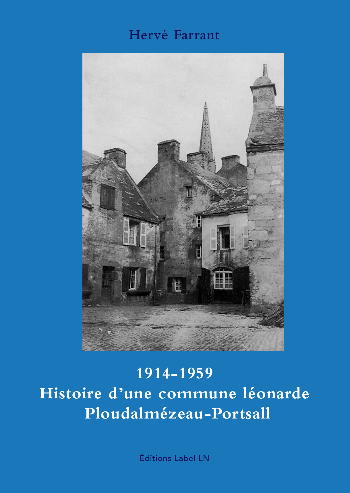 1914-1959 histoire d’une commune léonarde Ploudalmézeau-Portsall