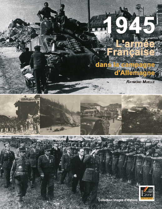 1945, L'ARMEE FRANCAISE DANS LA CAMPAGNE D'ALLEMAGNE