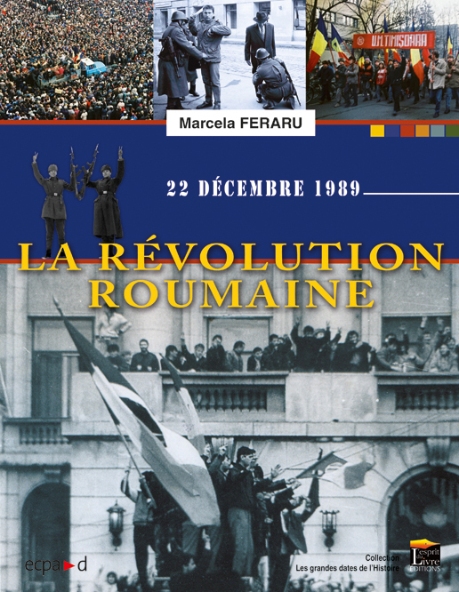 LA REVOLUTION ROUMAINE : 22 DECEMBRE 1989