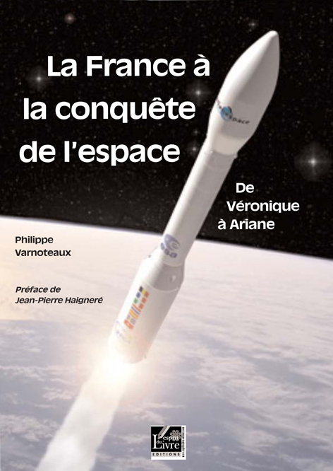 LA FRANCE A LA CONQUETE DE L'ESPACE : DE VERONIQUE A ARIANE