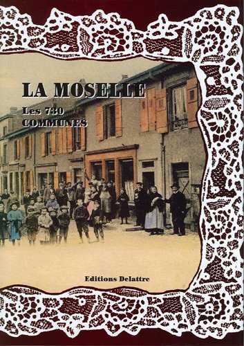 La Moselle, les 730 communes