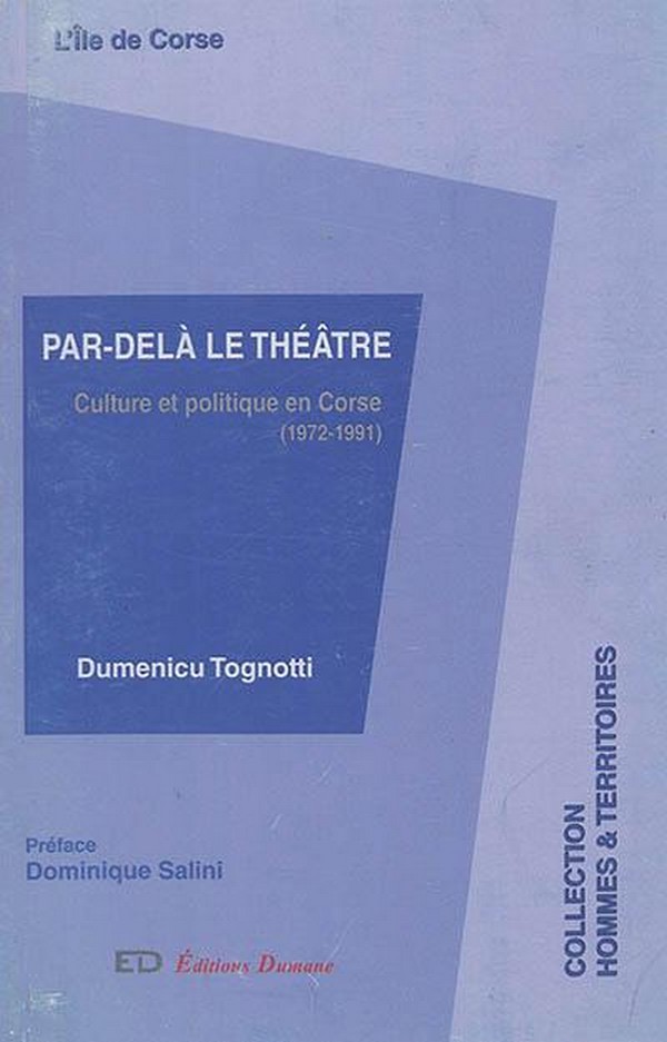 Par-delà le théâtre - culture et politique en Corse, 1972-1991
