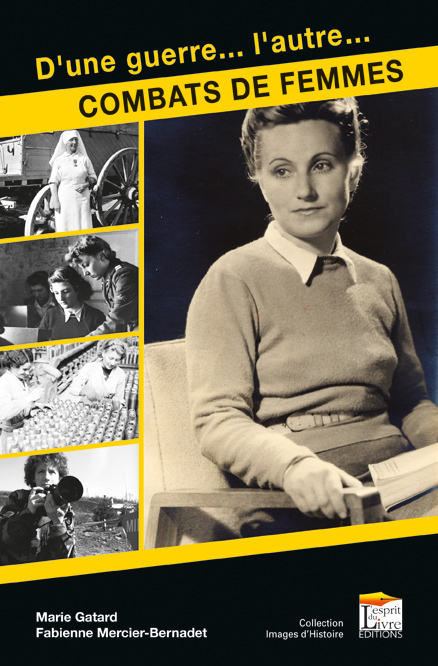 D'UNE GUERRE A L'AUTRE... COMBATS DE FEMMES