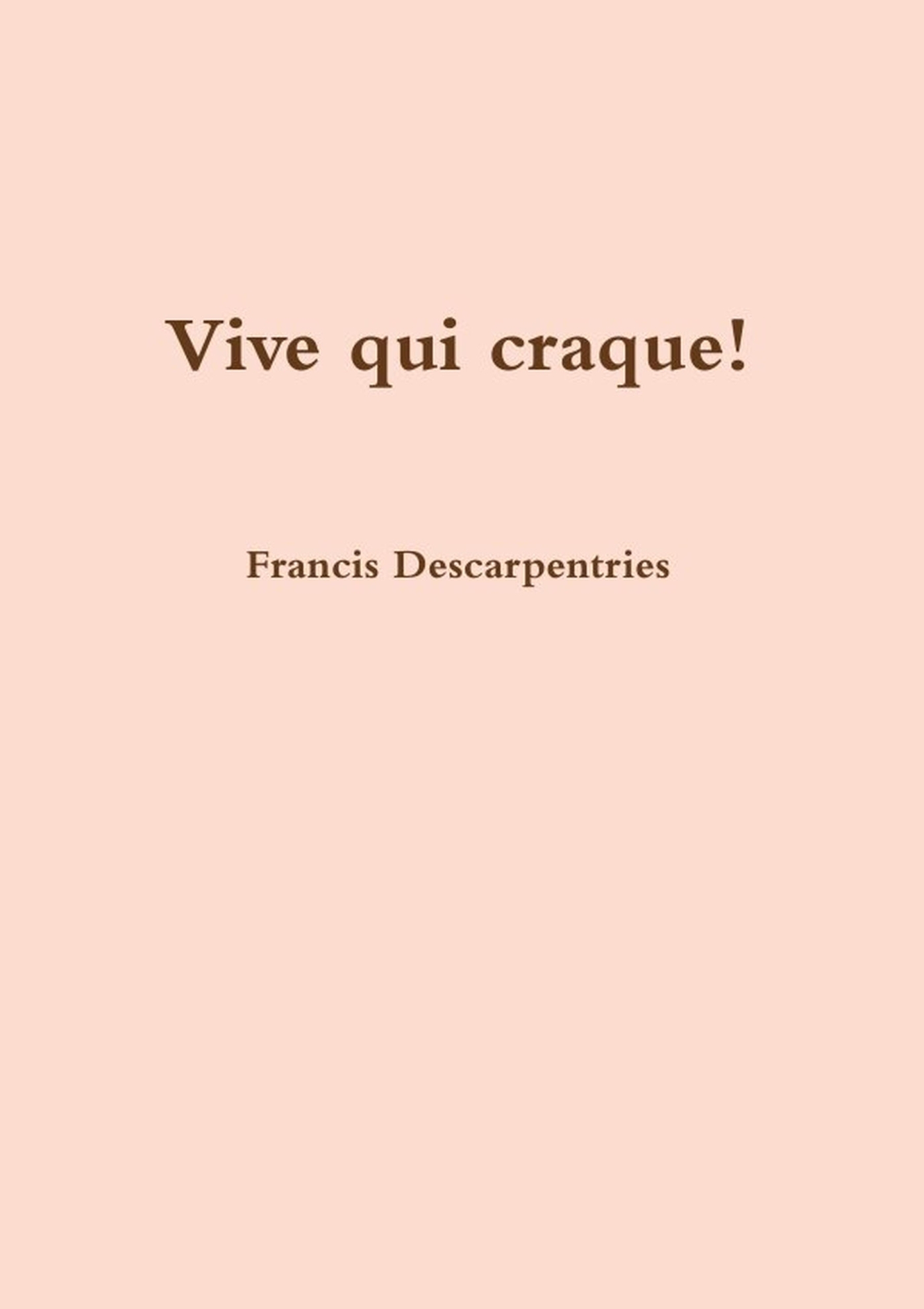 Vive qui craque!