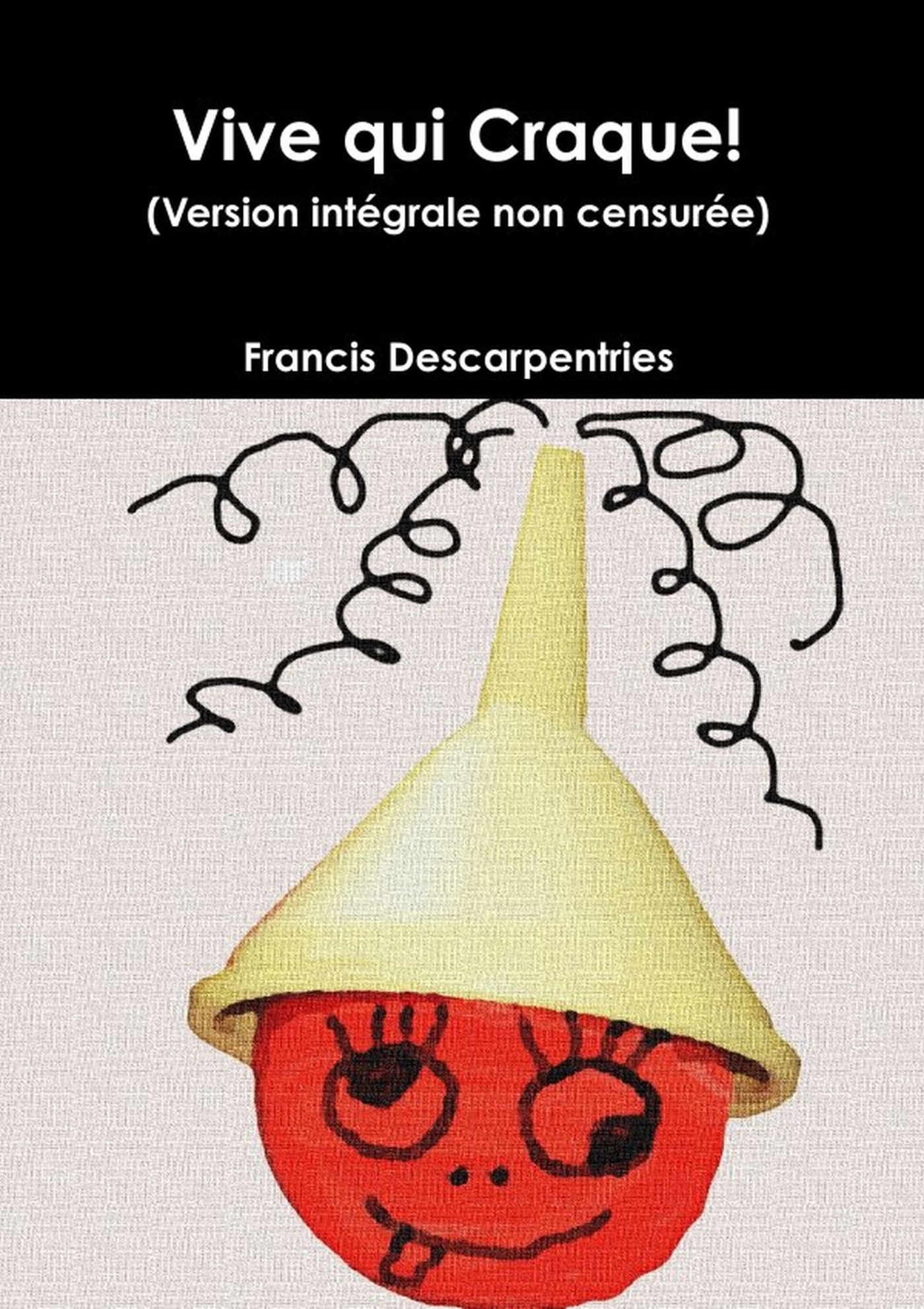 Vive qui Craque! (version intégrale non censurée)