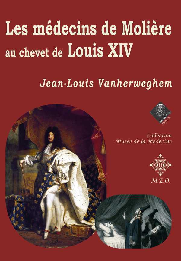 Les Medecins De Moliere Au Chevet De Louis Xiv