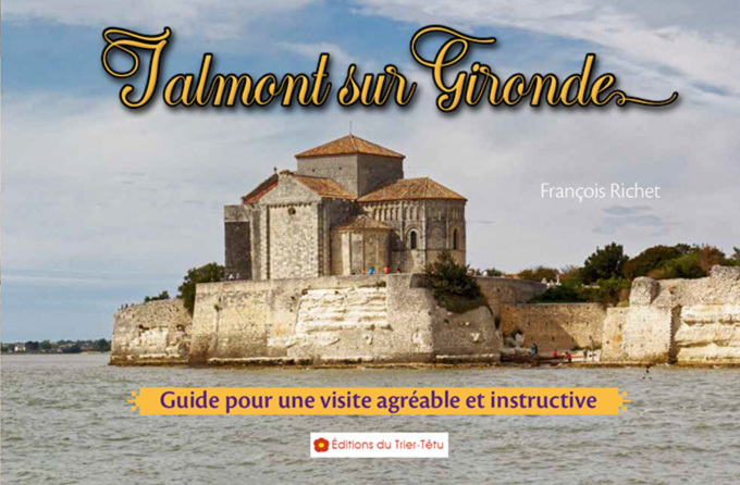 Talmont sur Gironde - Guide pour une visite agréable et instructive