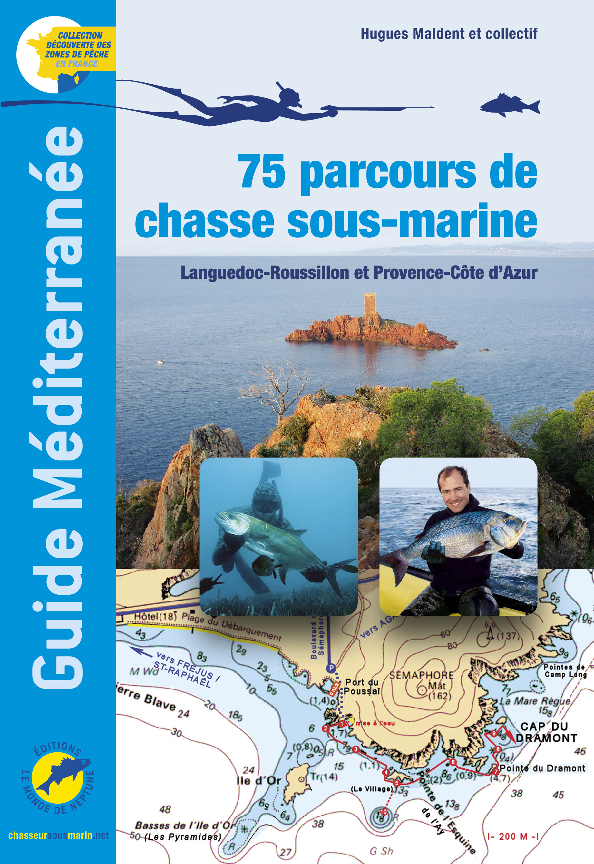 GUIDE MEDITERRANEE, 75 parcours de chasse sous-marine / Languedoc-Roussillon et Provence-Côte d'Azur